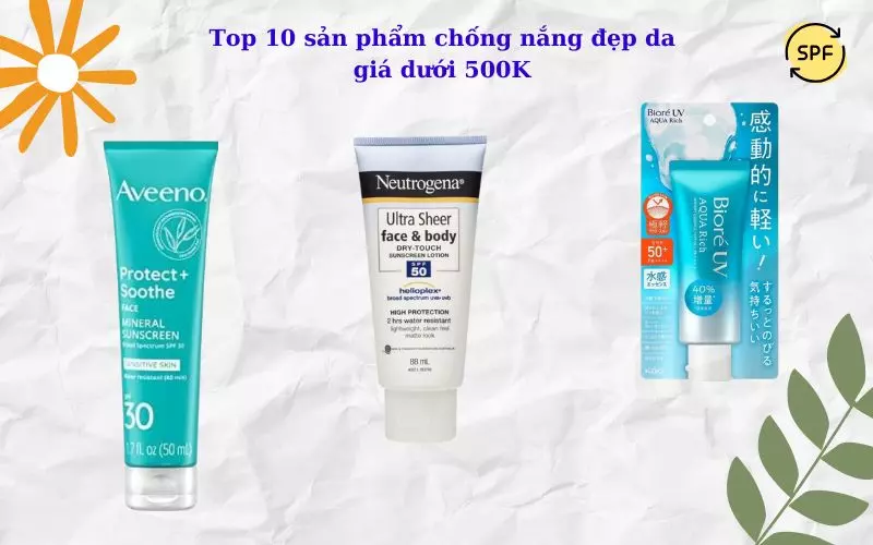 Top 10 sản phẩm chống nắng đẹp da giá dưới 500K